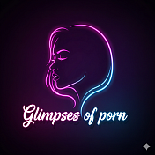 Glimpses Of Porn